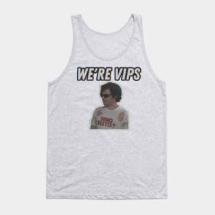 We’re VIPS Tank Top